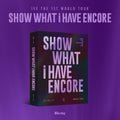 아이브 (IVE) - THE 1ST WORLD TOUR [SHOW WHAT I HAVE ENCORE] Blu-ray